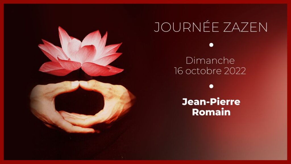 Journée de zazen - Dimanche 16 octobre - Jean-Pierre Romain